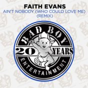 Ain't Nobody (Who Could Love Me) (Remix)