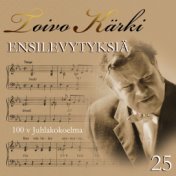 Toivo Kärki - Ensilevytyksiä 100 v juhlakokoelma 25