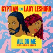 All On Me (feat. Lady Leshurr) (Diztortion Remix)