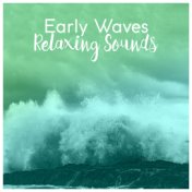 Early Waves: Relaxing Sounds