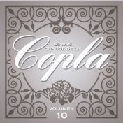 Lo Más Grande De la Copla - Vol. 10