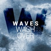 Waves Wash Over