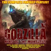 Godzilla - King of the Monsters - The Complete Fantasy Playlist