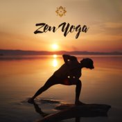 Zen Yoga – Inner Focus with Yoga Music, Spiritual Awakening, Music Zone, Deep Meditation, Relaxation, Asian Yoga Bliss, Buddha R...