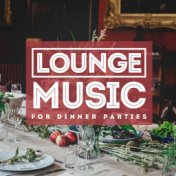 Lounge Music for Dinner Parties
