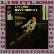 Travelin' With Dave Dudley (HQ Remastered Version)