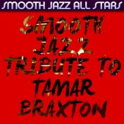 Smooth Jazz Tribute to Tamar Braxton