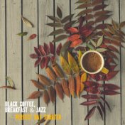 Black Coffee, Breakfast & Jazz – Perfect Day Starter: 2019 Compilation of Best Smooth Instrumental Jazz Music for Perfect Start ...