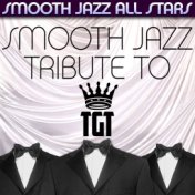 Smooth Jazz Tribute to TGT