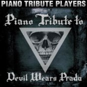 Piano Tribute to Devil Wears Prada