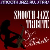 Smooth Jazz Tribute to K. Michelle