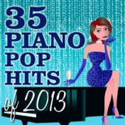 35 Piano Pop Hits of 2013