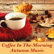 Coffee In The Morning Autumn Music