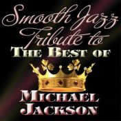 Smooth Jazz Tribute to the Best of Michael Jackson