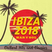 Ibiza 2018 - Mar Y Sol (Chillout Hits and Classics)