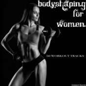 Bodyshaping for Women: 50 Workout Tracks