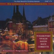 The Most Beautiful Christmas Markets: Tchaikovsky, Vivaldi, Haydn, Bach & Corrette (Classical Music for Christmas Time)