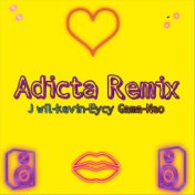 Adicta (Remix) [feat. Eycy Gama, Kevin & Neo]