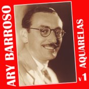 Ary Barroso em Aquarelas - Vol.1