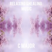 Relaxing & Healing Music  C Maj