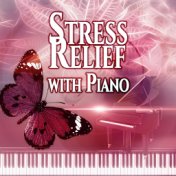 Stress Relief with Piano – Calming Contemporary Music, Instrumental Background for Meditation, New Age Soothing Songs, Nature So...