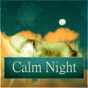 Calm Night - Sleep Time Song for Baby, Baby Stop Crying, Deep Sleep, Baby Dream, Before Sleep Music, Easy Listening Lullaby