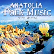 Anatolia Folk Music Vol. 3 (Instrumental)