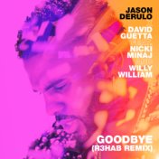 Goodbye (feat. Nicki Minaj & Willy William) (R3HAB Remix)