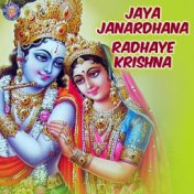 Jaya Janardhana Radhaye Krishna