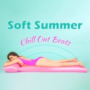 Soft Summer Chill Out Beats