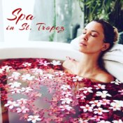 Spa in St. Tropez – French Riviera Best Spa Songs for Deep Relaxation Massage & Bath