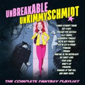 Unbreakable Kimmy Schmidt - The Complete Fantasy Playlist