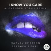 I Know You Care (Alexander Popov Remix)