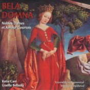 Bela Domna: Noble Ladies and Courtly Love