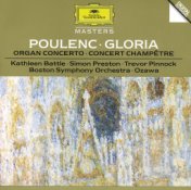 Poulenc: Gloria For Soprano, Mixed Chorus And Orchestra; Concerto For Organ, Strings And Timpani In G Minor; Concert Champetre F...