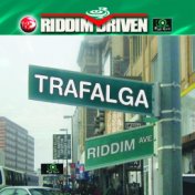 Riddim Driven: Trafalga