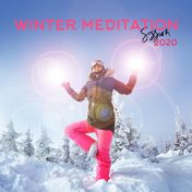 Winter Meditation Session 2020 – Best Ambient Tracks for Yoga, Mindfulness Practice, Meditation Exercises, Buddhist Zen
