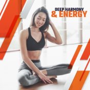 Deep Harmony & Energy: New Age Background Meditation Music 2020, Yoga Music to Calm Down, Meditation Therapy, Zen