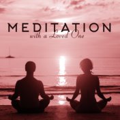 "Meditation with a Loved One"