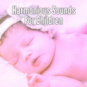 Harmonious Sounds For Children