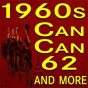 Can-Can 62 and more