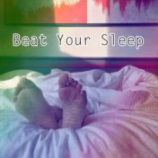 Beat Your Sleep