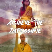 Achieve The Impossible