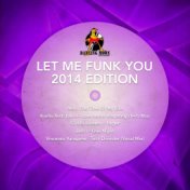 Let Me Funk You (2014 Edition)