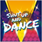 Shut up and Dance