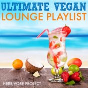 Ultimate Vegan Lounge Playlist