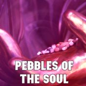 Pebbles Of The Soul