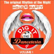 Danceteria Dig-It - Volume 1 - The Original Rhythm of the Night - House Party