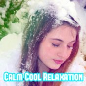 Calm Cool Relaxation