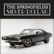 The Springfields. Silver Dollar.